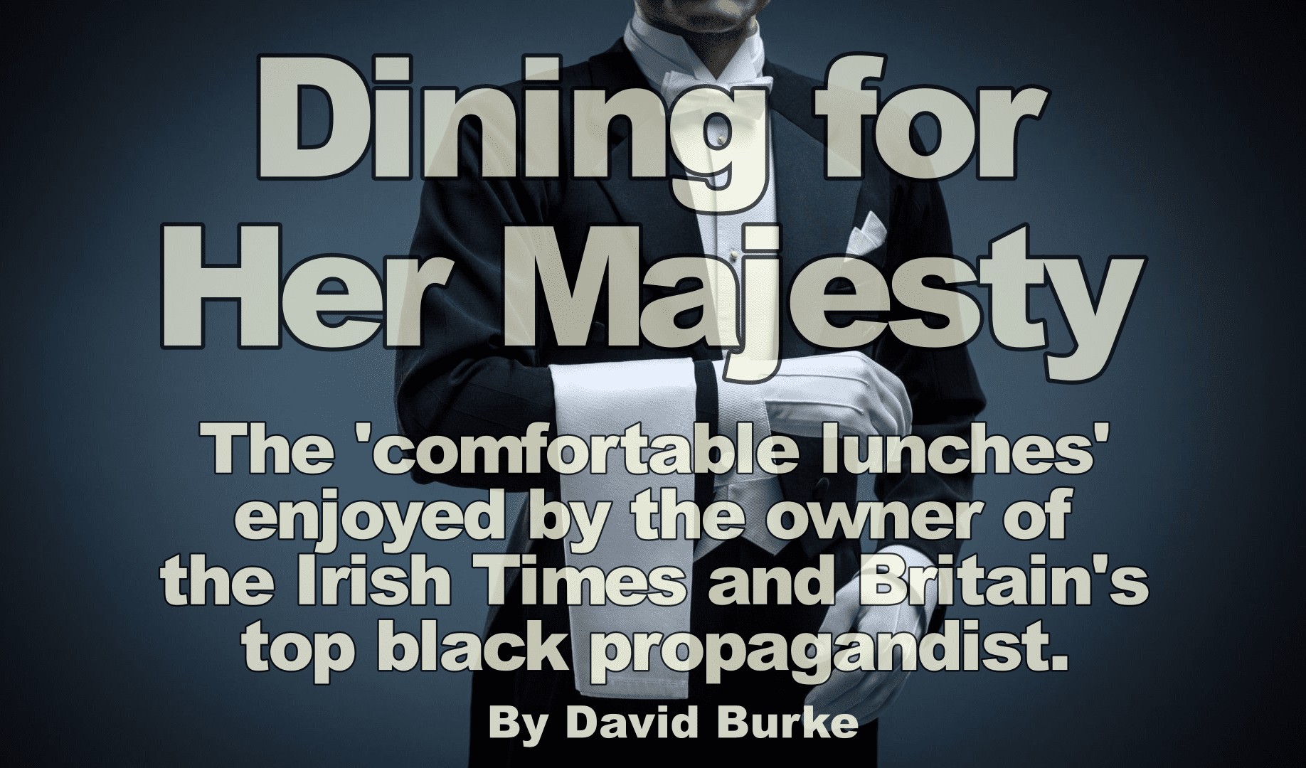 Dining for Her Majesty.