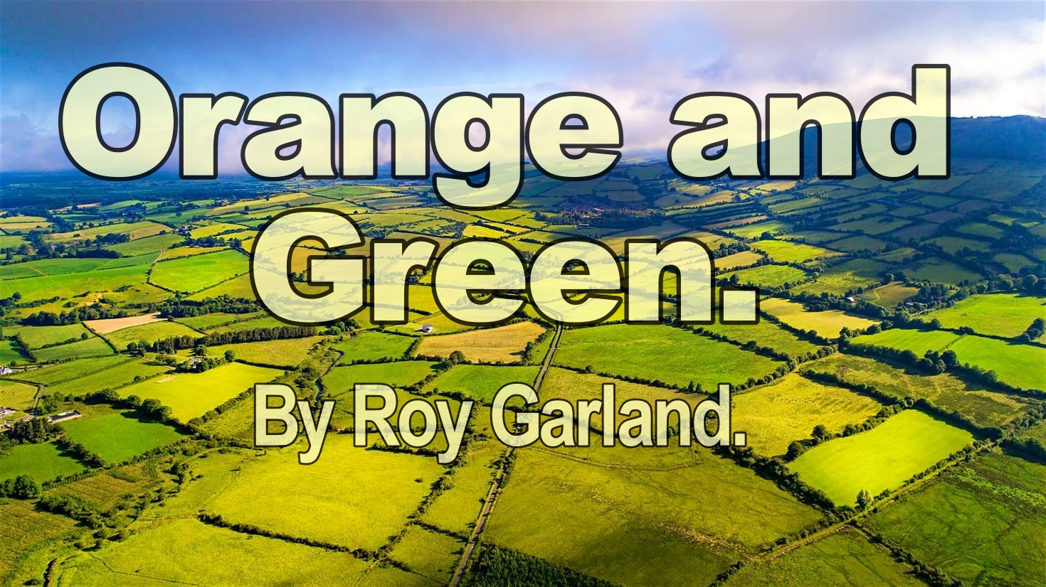Orange and the Green.