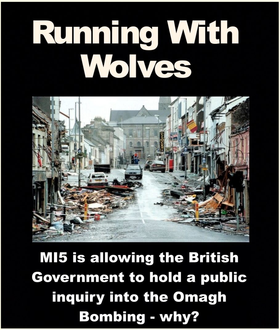 Running with Wolves. The questions the former RUC will face over their failure to prevent the Omagh massacre. MI5 appears undaunted. [WebBook]