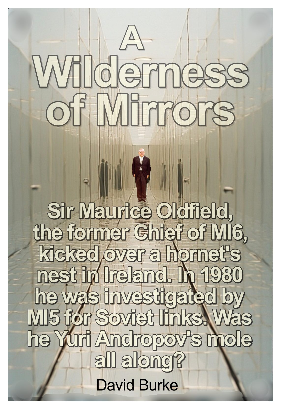 A Wilderness of Mirrors.